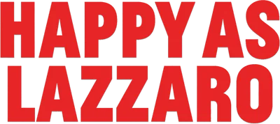 Happy as Lazzaro