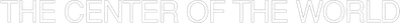 The Center of the World