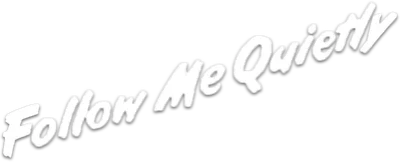 Follow Me Quietly