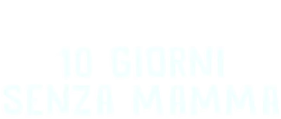 10 giorni senza mamma