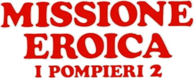 Missione eroica - I pompieri 2