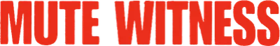 Mute Witness