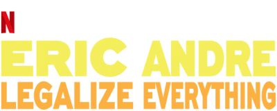 Eric Andre: Legalize Everything