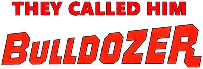They Called Him Bulldozer