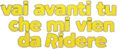 Vai avanti tu che mi vien da ridere