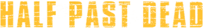 Half Past Dead