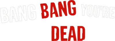 Bang Bang, Sei Morto