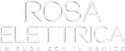 Rosa Elettrica - In fuga con il nemico