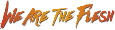 We Are the Flesh